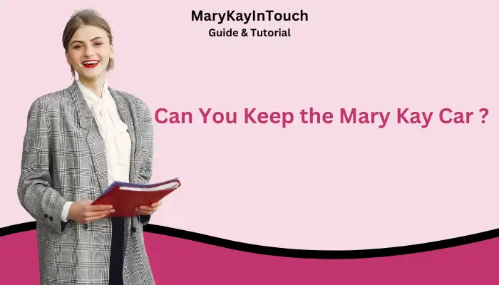 Can You Keep the Mary Kay Car