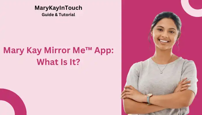 Mary Kay Mirror Me™ App What Is It Mary Kay Mirror Me™ App What Is It