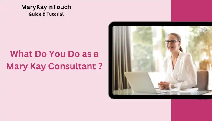 What Do You Do as a Mary Kay Consultant