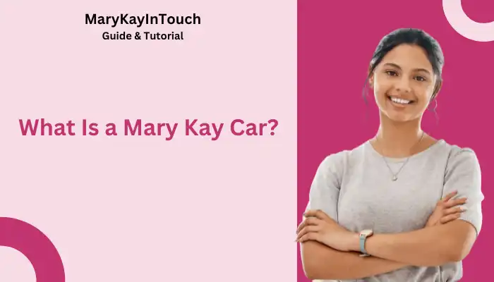 What Is a Mary Kay Car