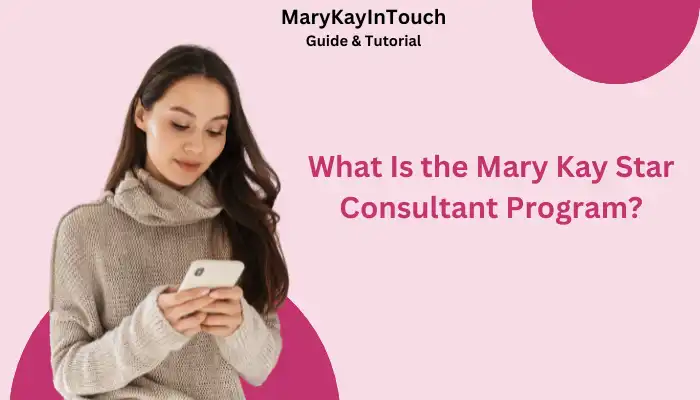 What Is the Mary Kay Star Consultant Program